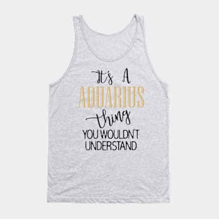 It's a Aquarius Thing Tank Top